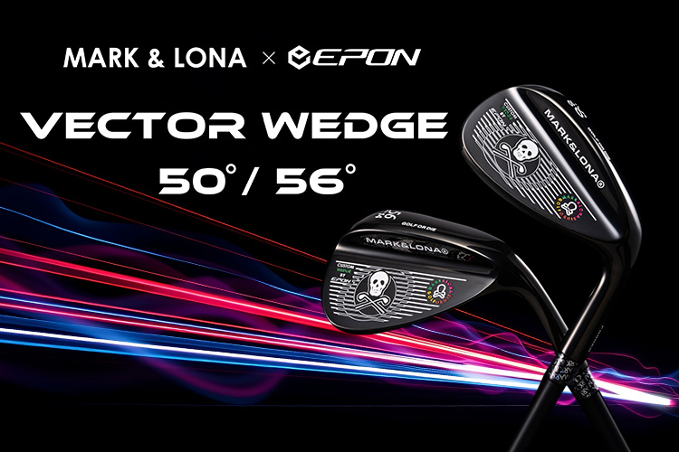 MARK & LONA × EPON コラボレーション第4弾となる “VECTOR WEDGE”を発表